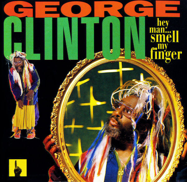 George Clinton : Hey Man ... Smell My Finger (CD, Album)
