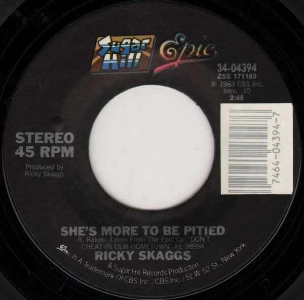 Ricky Skaggs : Honey (Open That Door) / She's More To Be Pitied (7")