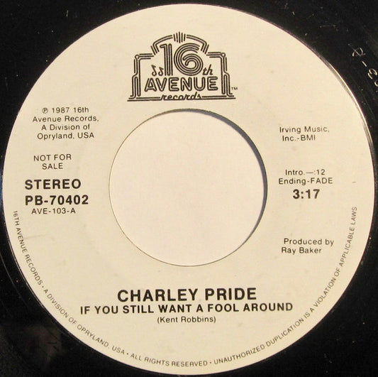 Charley Pride : If You Still Want A Fool Around (7", Promo, Styrene)