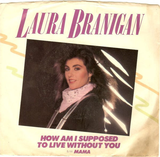 Laura Branigan : How Am I Supposed To Live Without You (7", SP )