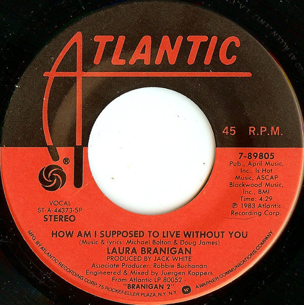 Laura Branigan : How Am I Supposed To Live Without You (7", SP )