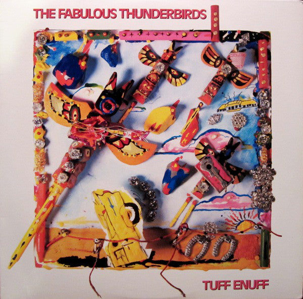 The Fabulous Thunderbirds : Tuff Enuff (LP, Album, Car)