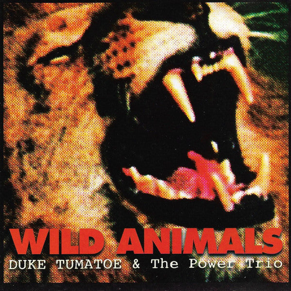 Duke Tumatoe And The Power Trio : Wild Animals (CD)