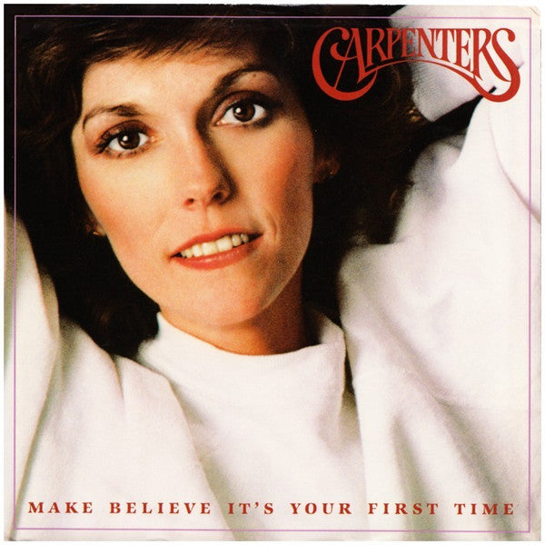 Carpenters : Make Believe It's Your First Time (7", Single, Mon)