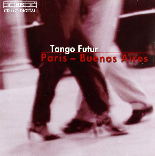 Tango Futur : Paris - Buenos Aires (CD)