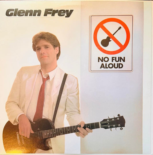 Glenn Frey : No Fun Aloud (LP, Album, SP )