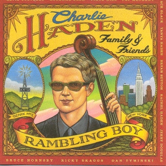 Charlie Haden Family & Friends : Rambling Boy (CD, Album)