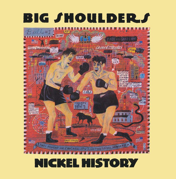 Big Shoulders : Nickel History (CD, Album)