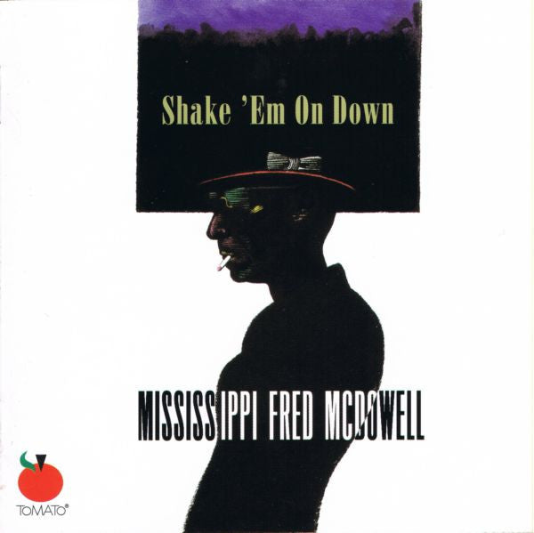 Mississippi Fred McDowell* : Shake 'Em On Down (CD, Album, RE)