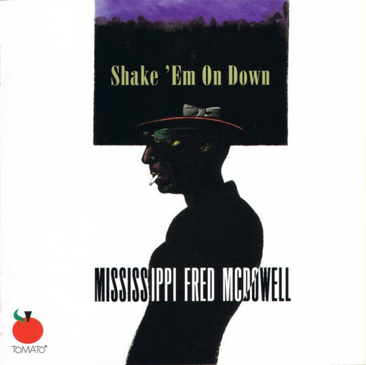Mississippi Fred McDowell* : Shake 'Em On Down (CD, Album, RE)
