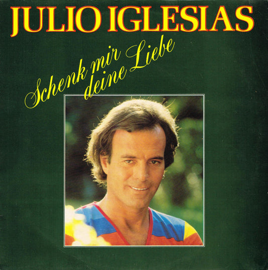 Julio Iglesias : Schenk Mir Deine Liebe (LP, Comp, Club)