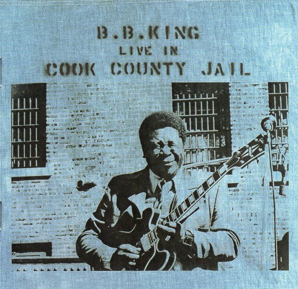 B.B. King : Live In Cook County Jail (CD, Album, RE, RM, Ter)