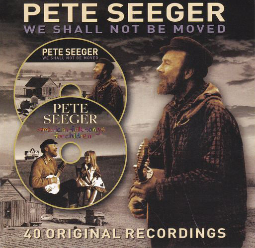 Pete Seeger : We Shall Not Be Moved / American Folk Songs For Children (2xCD, Comp)