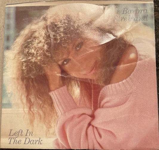Barbra Streisand : Left In The Dark (7", Single, Styrene, Pit)