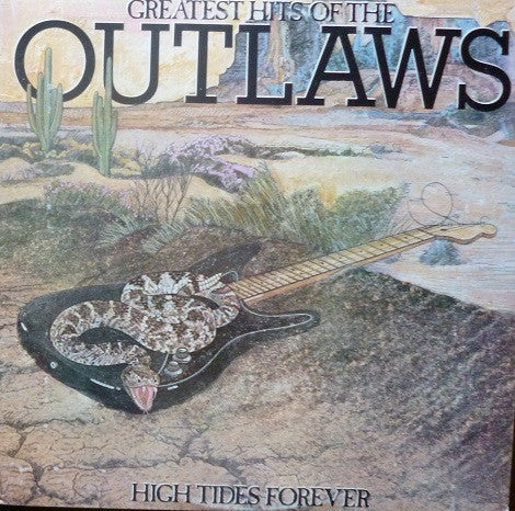 Outlaws : Greatest Hits Of The Outlaws, High Tides Forever (LP, Comp, Ter)