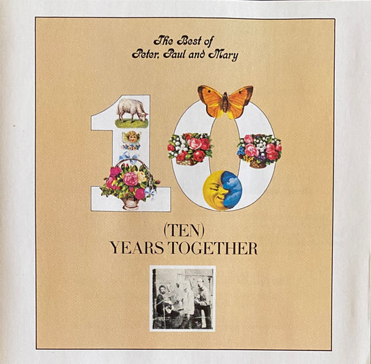 Peter, Paul And Mary* : The Best Of Peter, Paul And Mary/Ten Years Together (CD, Comp, Club, RE, RM, BMG)