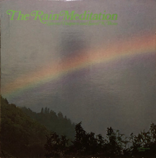 Steven Halpern & Sunil K. Bose : The Rain Meditation (LP, Album)