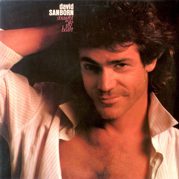 David Sanborn : Straight To The Heart (LP, Album, Club, Car)