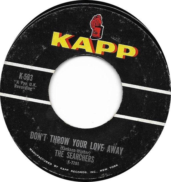 The Searchers : Don't Throw Your Love Away / I Pretend I'm With You (7", Single, Styrene, Ter)
