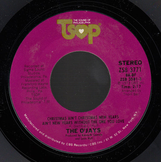 The O'Jays : Christmas Ain't Christmas New Years Ain't New Years Without The One You Love/Just Can't Get Enough (7", Single, Styrene)