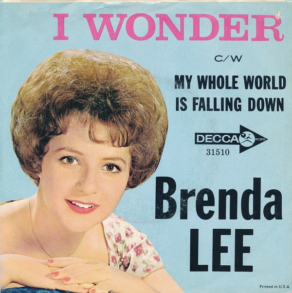 Brenda Lee : I Wonder c/w My Whole World Is Falling Down (7", Pin)