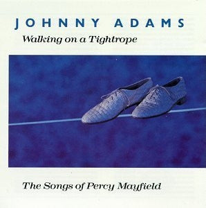 Johnny Adams : Walking On A Tightrope (The Songs Of Percy Mayfield) (LP, Album)