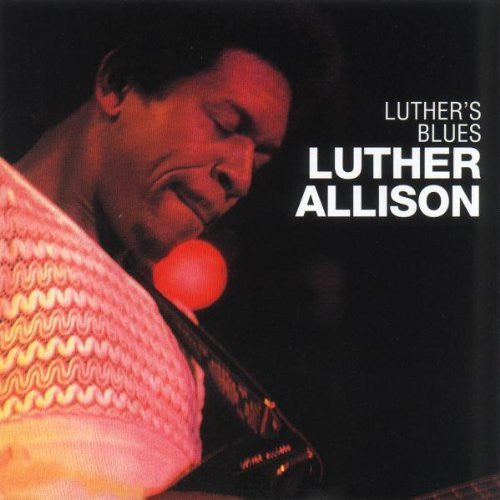 Luther Allison : Luther's Blues (CD, Album, RE, RM)