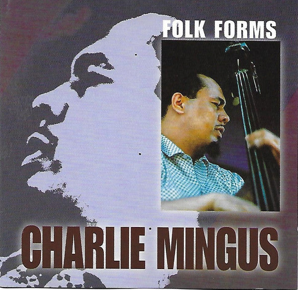 Charlie Mingus* : Folk Forms (CD, Album, RE)