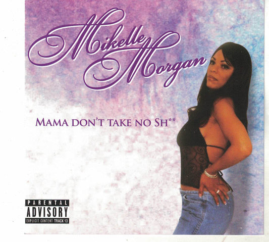 Mikelle Morgan : Mama Don't Take No Sh**  (CD)