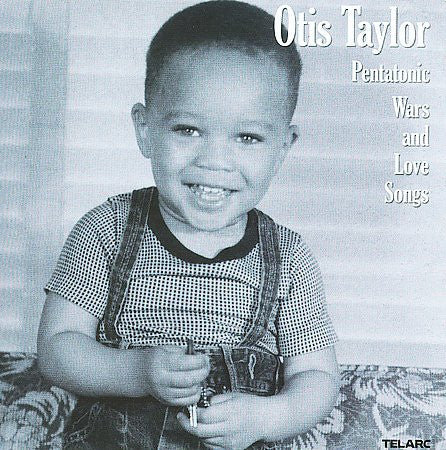 Otis Taylor : Pentatonic Wars And Love Songs (HDCD, Album)