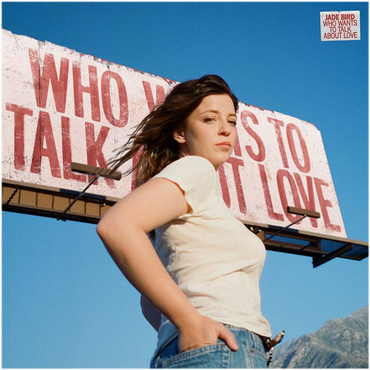 Bird, Jade - Who Wants To Talk About Love