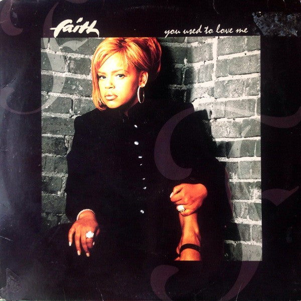 Faith* : You Used To Love Me (12")