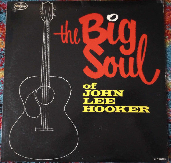 John Lee Hooker : The Big Soul Of John Lee Hooker (LP, Album, ARP)