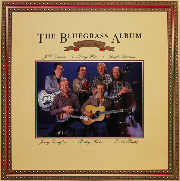 Bluegrass Album Band Feat. J.D. Crowe / Tony Rice / Doyle Lawson / Jerry Douglas / Bobby Hicks / Todd Phillips : The Bluegrass Album Volume Four (LP, Album)
