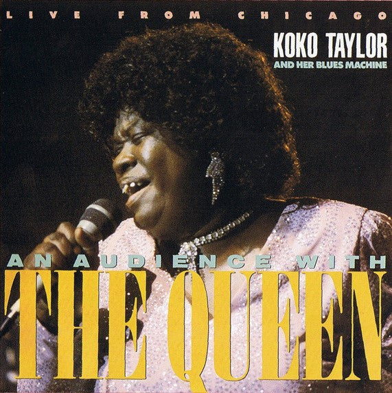 Koko Taylor And Her Blues Machine* : An Audience With The Queen (Live From Chicago) (LP, Album)