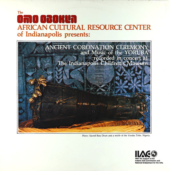 Omo Obokun African Resource Center Of Indianapolis , Presents: Yoruba (2) : Ancient Coronation Ceremony And Music Of The Yoruba - Recorded In Concert (LP)