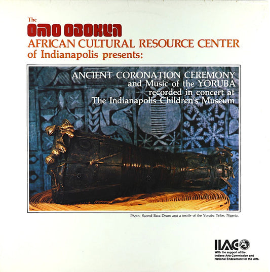 Omo Obokun African Resource Center Of Indianapolis , Presents: Yoruba (2) : Ancient Coronation Ceremony And Music Of The Yoruba - Recorded In Concert (LP)