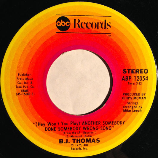 B.J. Thomas : (Hey Won't You Play) Another Somebody Done Somebody Wrong Song (7", Single)