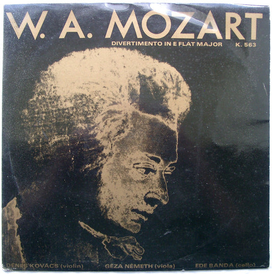 W. A. Mozart* - Dénes Kovács, Géza Németh, Ede Banda : Divertimento In E Flat Major K. 563  (LP)