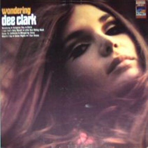 Dee Clark : Wondering (LP, Album, Comp)