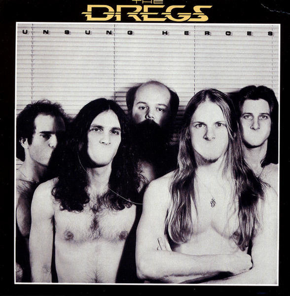 The Dregs* : Unsung Heroes (LP, Album, Ind)