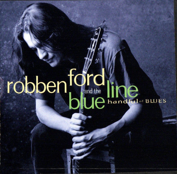 Robben Ford & The Blue Line : Handful Of Blues (CD, Album, Club)