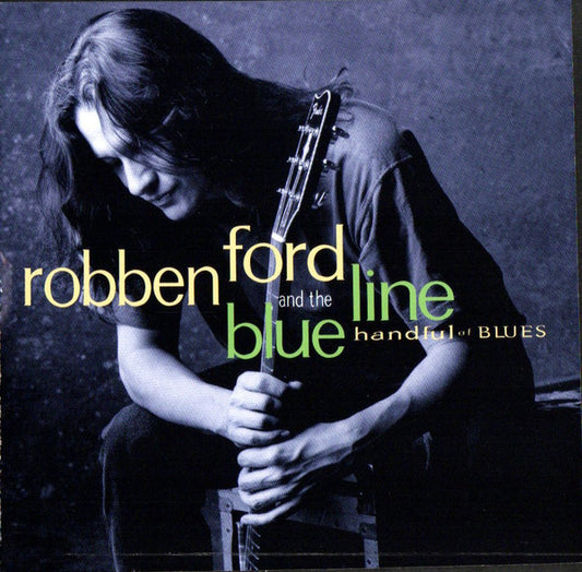 Robben Ford & The Blue Line : Handful Of Blues (CD, Album, Club)