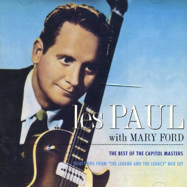 Les Paul With Mary Ford* : The Best Of The Capitol Masters - Selections From "The Legend And The Legacy" Box Set (CD, Comp, Club, RM)
