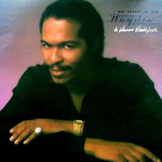 Ray Parker Jr. And Raydio : A Woman Needs Love (LP, Album, Club)
