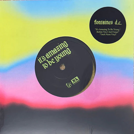 Fontaines D.C. - It's Amazing To Be Young/Before I Forget You