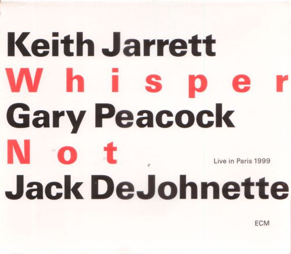 Keith Jarrett / Gary Peacock / Jack DeJohnette : Whisper Not (Live In Paris 1999) (2xCD, Album)