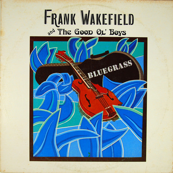 Frank Wakefield And The Good 'Ol Boys : Frank Wakefield & The Good Ol' Boys (LP)