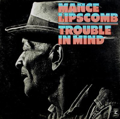 Mance Lipscomb : Trouble In Mind (LP, Album, RE)