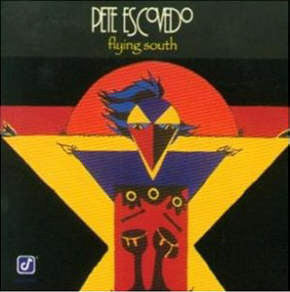 Pete Escovedo : Flying South (CD, Album)